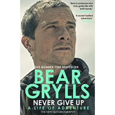 Bild av Never Give Up: A Life of Adventure, The Autobiography