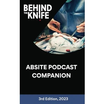 Bild av Behind the Knife ABSITE Podcast Companion: 3rd Edition, 2023