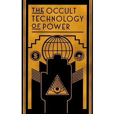 Bild av the Occult Technology of Power: Initiation Son a Finance Capitalist into Arcane Secrets Economic and Political Power