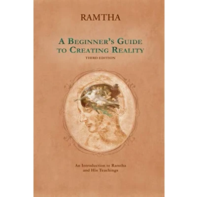 Bild av A Beginner&#039;s Guide to Creating Reality, 3rd Edition: An Introduction Ramtha and His Teachings Third Edition