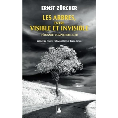 Bild av Les arbres, entre visible et invisible: S&#039;étonner, comprendre, agir