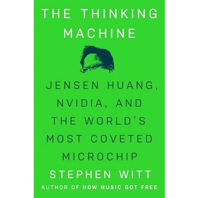 Bild av the Thinking Machine: Jensen Huang, Nvidia, and World&#039;s Most Coveted Microchip
