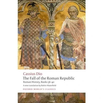 Bild av the Fall of Roman Republic: History, Books 36 40