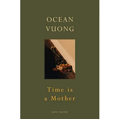 Bild av Time is a Mother: From the author of On Earth We’re Briefly Gorgeous