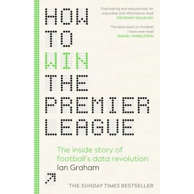 Bild av How to Win The Premier League: Sunday Times Bestselling Inside Story of Football&#039;s Data Revolution