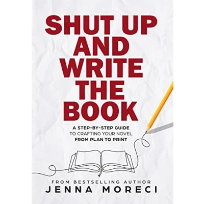 Bild av Shut Up and Write the Book: A Step by Guide to Crafting Your Novel From Plan Print