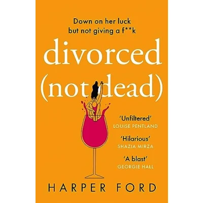 Bild av Divorced Not Dead: The most hilarious and relatable coming of middle age story, perfect for fans Alexandra Potter, Fiona Gibson Marian Keyes!