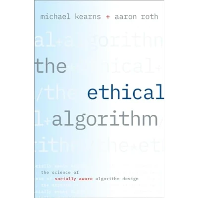 Bild av The Ethical Algorithm: Science of Socially Aware Algorithm Design
