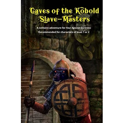 Bild av Caves of the Kobold Slave Masters: A solitaire adventure for Four Against Darkness Recommended characters level 1 or 2