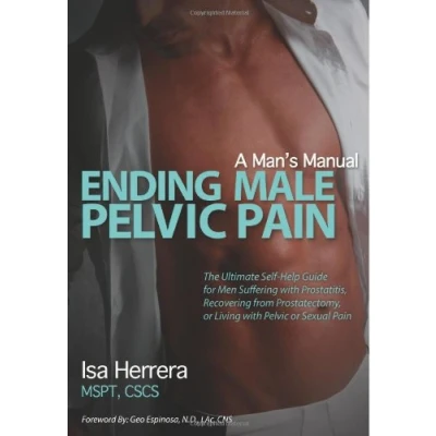 Bild av Ending Male Pelvic Pain, A Man&#039;s Manual: The Ultimate Self Help Guide for Men Suffering with Prostatitis, Recovering from Prostatectomy, or Living Sexual Pain
