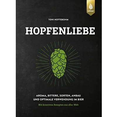 Bild av Hopfenliebe: Aroma, Bittere, Sorten, Anbau und optimale Verwendung im Bier. Mit kreativen Rezepten aus aller Welt