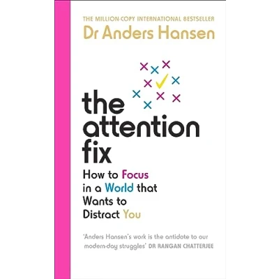 Bild av The Attention Fix: How to Focus in a World that Wants Distract You