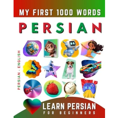 Bild av Learn Persian for Beginners, My First 1000 Words: Bilingual English Language Learning Book Kids &amp; Adults