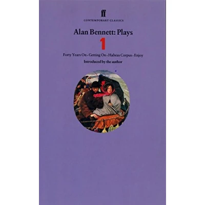 Bild av Alan Bennett Plays 1: Forty Years On, Getting Habeas Corpus and Enjoy