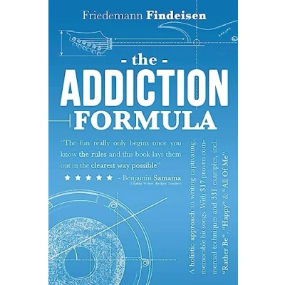Bild av The Addiction Formula: A Holistic Approach to Writing Captivating, Memorable Hit Songs. With 317 Proven Commercial Techniques &amp; 331 Examples, incl &quot;Rather Be&quot;, &quot;Happy&quot; &quot;All Of Me&quot;
