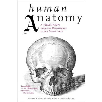 Bild av Human Anatomy: A Visual History from the Renaissance to Digital Age