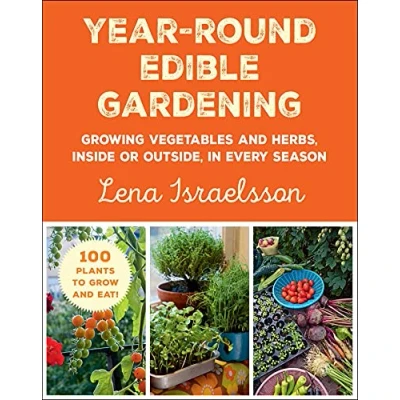 Bild av Year Round Edible Gardening: Growing Vegetables and Herbs, Inside or Outside, in Every Season