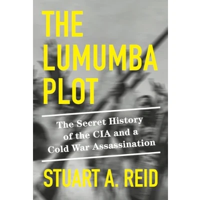 Bild av the Lumumba Plot: Secret History of CIA and a Cold War Assassination