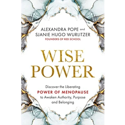 Bild av Wise Power: Discover the Liberating Power of Menopause to Awaken Authority, Purpose and Belonging