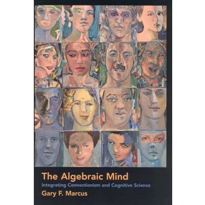 Bild av The Algebraic Mind: Integrating Connectionism and Cognitive Science