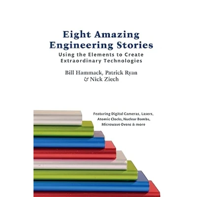 Bild av Eight Amazing Engineering Stories: Using the Elements to Create Extraordinary Technologies