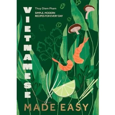 Bild av Vietnamese Made Easy: Simple, Modern Recipes for Every Day