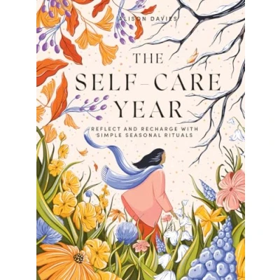 Bild av The Self Care Year: Reflect and Recharge with Simple Seasonal Rituals