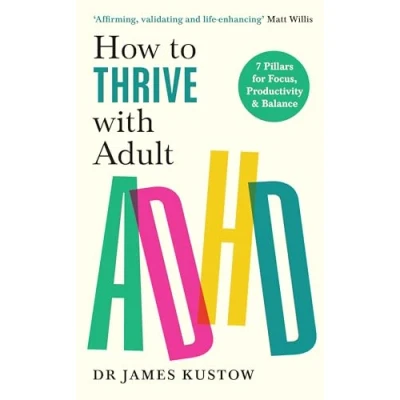 Bild av How to Thrive with Adult ADHD: The 7 Pillar Plan for focus, productivity and joy