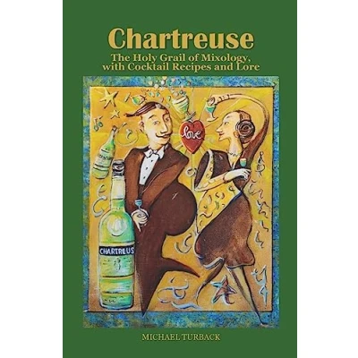 Bild av Chartreuse: The Holy Grail of Mixology, with Cocktail Recipes and Lore