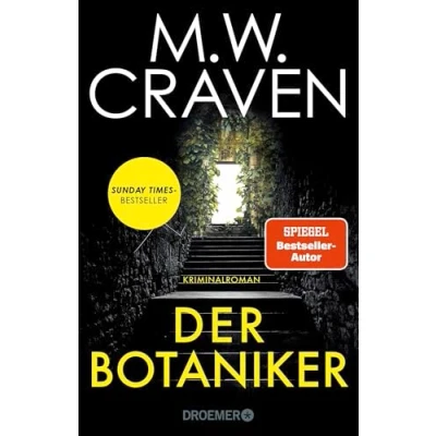 Bild av Der Botaniker: Kriminalroman Sunday Times Bestseller &#039;Fesselnd, makaber und zugleich mörderisch komisch. &quot;Der Botaniker&quot; ist M.W. Craven in Bestform.&#039; Chris Whitaker: 5