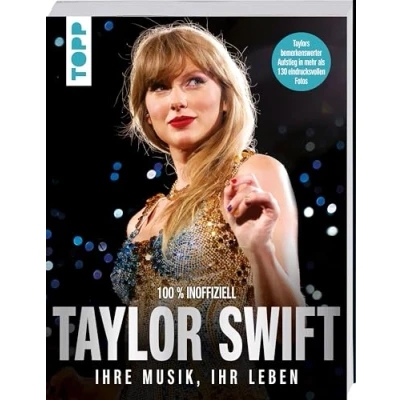 Bild av Taylor Swift. Ihre Musik, ihr Leben.: Großformatige Bild Biographie mit mehr als 130 Fotos. 100% inoffiziell