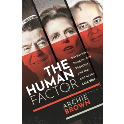 Bild av the Human Factor: Gorbachev, Reagan, and Thatcher End of Cold War