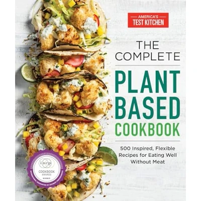 Bild av The Complete Plant Based Cookbook: 500 Inspired, Flexible Recipes for Eating Well Without Meat