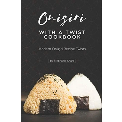 Bild av Onigiri with a Twist Cookbook: Modern Recipe Twists