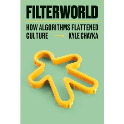 Bild av Filterworld: How Algorithms Flattened Culture