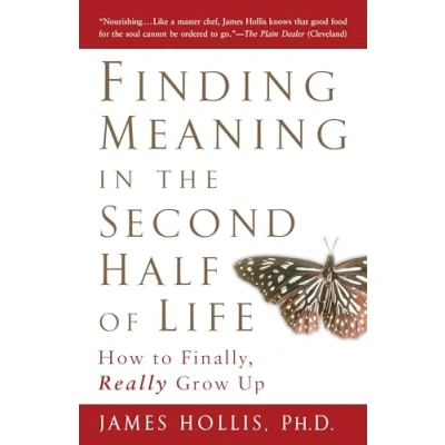 Bild av Finding Meaning in the Second Half of Life: How to Finally, Really Grow Up