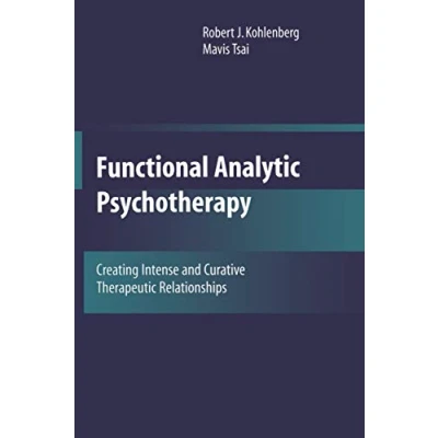 Bild av Functional Analytic Psychotherapy: Creating Intense and Curative Therapeutic Relationships