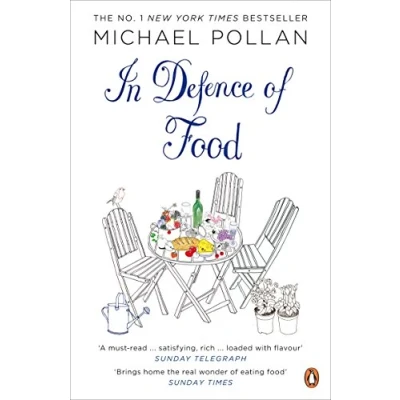 Bild av In Defence of Food: the Myth Nutrition and Pleasures Eating