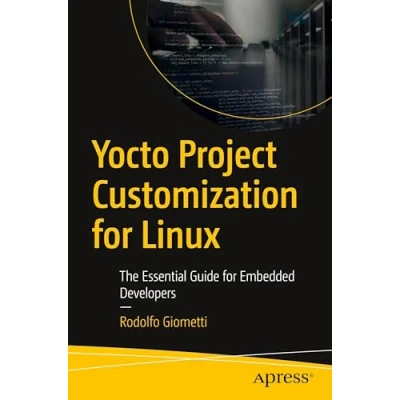 Bild av Yocto Project Customization for Linux: The Essential Guide Embedded Developers