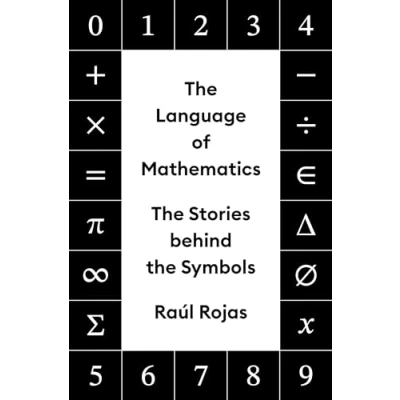 Bild av the Language of Mathematics: Stories behind Symbols