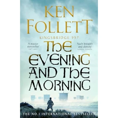 Bild av the Evening and Morning : Prequel to Pillars of Earth, A Kingsbridge Novell
