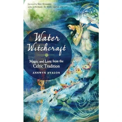 Bild av Water Witchcraft: Magic and Lore from the Celtic Tradition