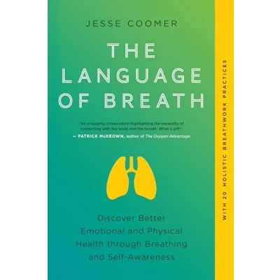 Bild av The Language of Breath: Discover Better Emotional and Physical Health through Breathing Self Awareness With 20 holistic breathwork practices