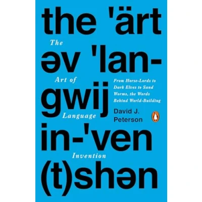 Bild av the Art of Language Invention: From Horse Lords to Dark Elves Sand Worms, Words Behind World Building