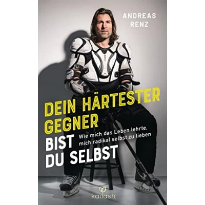Bild av Dein härtester Gegner bist du selbst: Wie mich das Leben lehrte, radikal selbst zu lieben