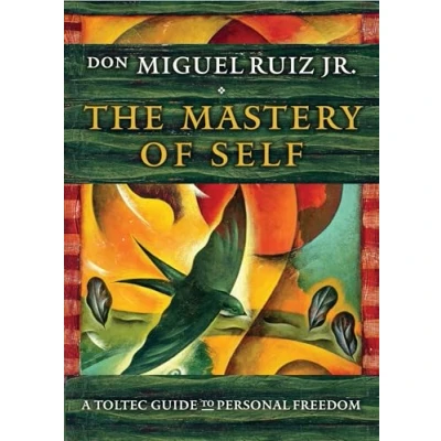 Bild av The Mastery of Self: A Toltec Guide to Personal Freedom