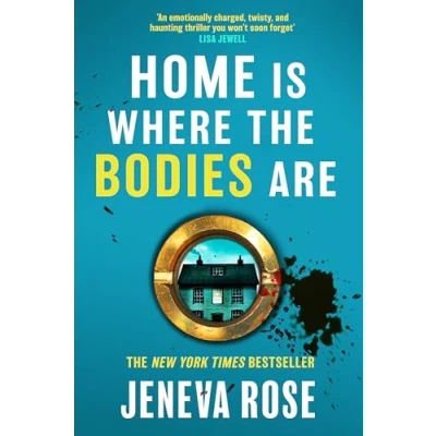 Bild av Home Is Where The Bodies Are: instant New York Times bestseller from queen of twists and global sensation Jeneva Rose