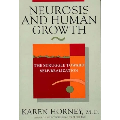 Bild av Neurosis and Human Growth: The Struggle Towards Self Realization