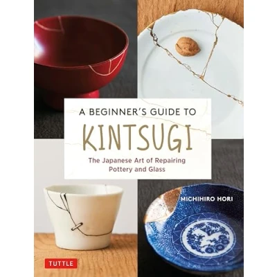 Bild av A Beginner s Guide to Kintsugi /anglais: The Japanese Art of Repairing Pottery and Glass