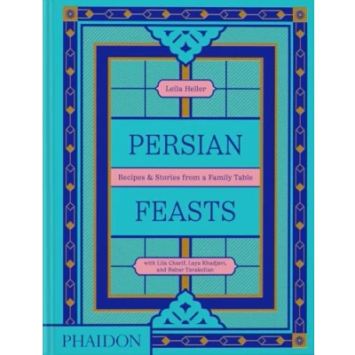 Bild av Persian feasts: Recipes &amp; stories from a family table